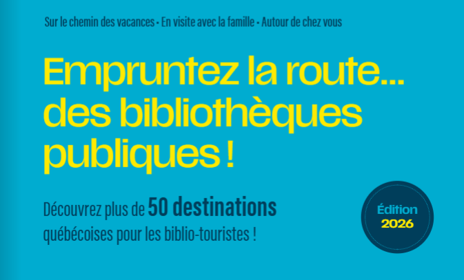 Notre bibliothèque dans le guide touristique des bibliothèques du Québec!
